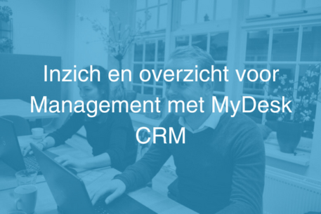 Inzicht-en-overzicht-voor-management-met-MyDesk-CRM