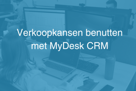 Verkoopkansen benutten met MyDesk CRM